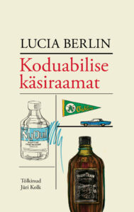 Lucia Berlin Koduabilise Käsiraamat Toledo Kirjastus Kaas Lucia Berlin Koduabilise Käsiraamat Toledo Kirjastus Kaas