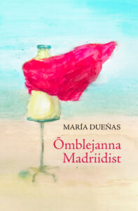 Maria Duenas Omblejanna Madriidist Toledo Kirjastus Esikaas Maria Duenas Omblejanna Madriidist Toledo Kirjastus Esikaas